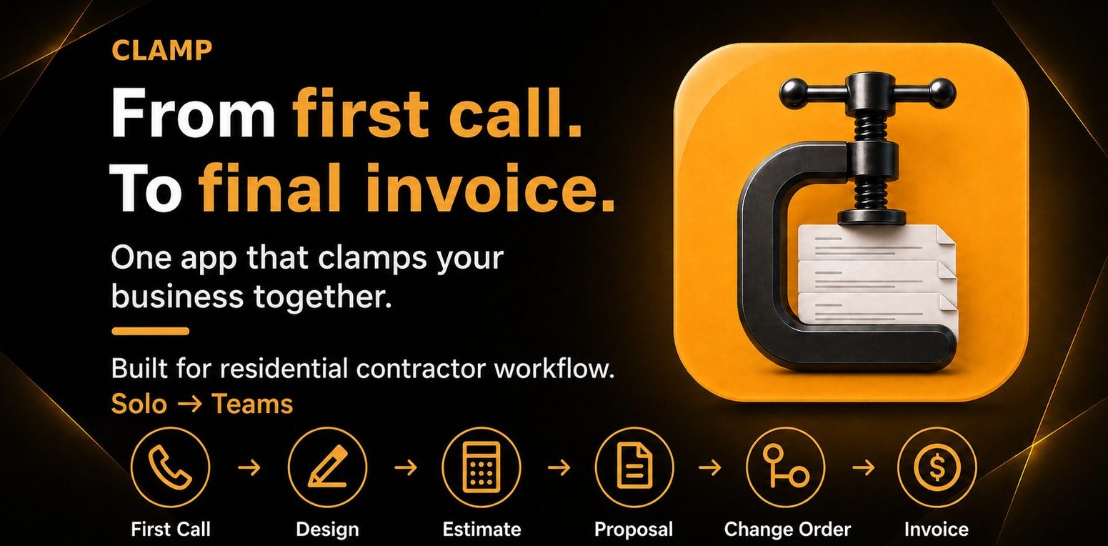 Clamp — From first call to final invoice. One app that clamps your business together. Built for residential contractor workflow, Solo to Teams.